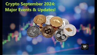 Crypto September 2024 Major Events amp Updates [upl. by Sueahccaz]