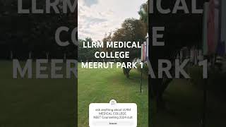 LLRM medical college Meerut park 1 medicalcollegelifemeerutmbbslifeindustrialmedicalcollegel [upl. by Hauhsoj]