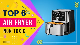 Top 6 Best Non toxic Air Fryer  Non Toxic Air Fryer 2024  Top Picks [upl. by Kimon]