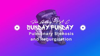 Pulmonic Stenosis and Regurgitation  Smarty PANCE Sunday Funday with Joe Gilboy PAC [upl. by Salb]