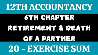 12th Accountancy  Chapter 6 Retirement amp Death of a Partner  Exercise sum 20  By SK [upl. by Emlin]