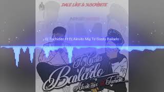 Dj Tachidito Ft Dj Alexito Mix Te Gusta Bailarlo Imperio MasterLos Reyes De La Calle [upl. by Adiaros]