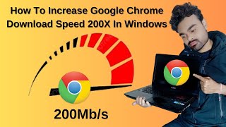 How To Increase Google Chrome Download Speed 200X In Windows [upl. by Annavaig]