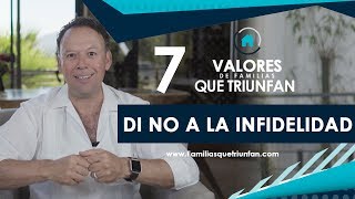 7 Di no a la Infidelidad  Valores de Familias Que Triunfan [upl. by Eilak]