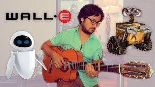 Define Dancing  WALLE  Classical Guitar Fingerstyle [upl. by Graff58]