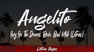 Ovy On The Drums Beele Bad Milk  Angelito LyricsLetra [upl. by Yanffit386]