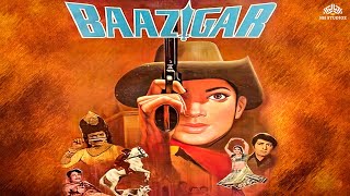 Baazigar  बाज़ीगर   Old Movies Hindi Full  सुपरहिट कॉमेडी मूवी  1970s  Full Hindi Movie [upl. by Nymrak]