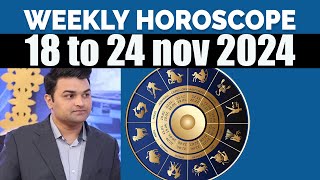 18  24 November 2024  Weekly Horoscope  aries to pisces horoscope by asrologer kanaan chaudhry [upl. by Fuld]