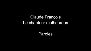 Claude FrançoisLe chanteur malheureuxparoles [upl. by Nitsid]