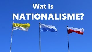 Wat is het Nationalisme [upl. by Rehptsirhc]