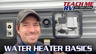 Water Heater Basics  Teach Me RV [upl. by Ahsenev972]