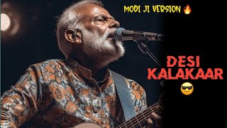 Desi kalakaar by PM MODI । Desi Kalakaar Modi Jii Version । Yaar Tera Superstar ft Modi Jii । AI [upl. by Aniryt]