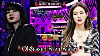 Obessed Step Sister Jenlisa FF Oneshot [upl. by Lipsey]