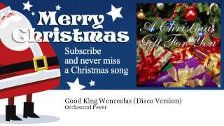 Orchestral Fever  Good King Wenceslas  Disco Version [upl. by Artiek]