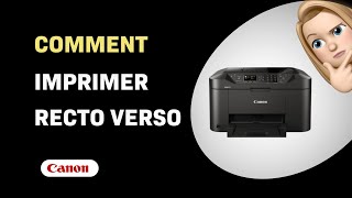 Comment imprimer en recto verso sur Canon Maxify MB2150 [upl. by Newmann370]