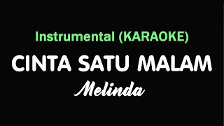 CINTA SATU MALAM  Melinda  Instrumental KARAOKE [upl. by Kamerman]