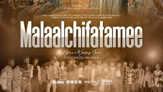 MALALCHIIFATAMEE HOSSANA WORSHIP TEAMFOCUS MADDA WALAABUU [upl. by Leclair]