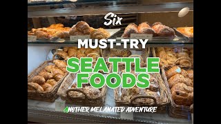 6 MustTry Local Seattle Foods  Another Melanated Adventure [upl. by Anele]