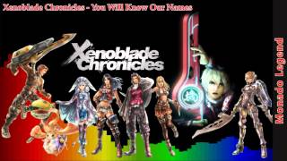 Xenoblade Chronicles Remix  Monado Legend You Will Know Our Names [upl. by Suiratnod]