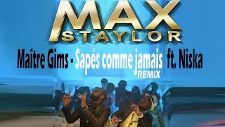 Maître Gims  Sapés Comme Jamais Ft Niska  Max Staylor Remix [upl. by Yddub]