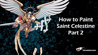 How to Paint Saint Celestine for Sisters of Battle  Part 2 [upl. by Nauqet]