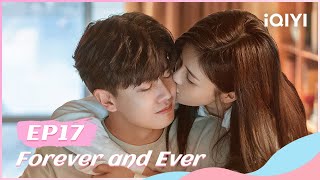 🍏 【FULL】一生一世 EP17  Forever and Ever  iQIYI Romance [upl. by Haag]