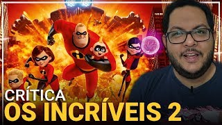 OS INCRÍVEIS 2 Incredibles 2 2018  Crítica [upl. by Auehsoj434]