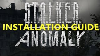 How To STALKER Anomaly Installation Guide UPDATED 2022 [upl. by Fleck840]