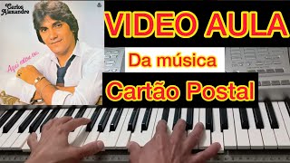 Carlos Alexandre  Cartão Postal Instrumental Tutorial Teclado 🎹 [upl. by Fifine]