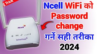 How To Change Ncell Wifi Password  Ncell Wifi Password Change Kasari Garne [upl. by Kalie]