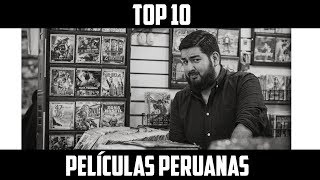 CINESMERO  TOP 10 PELÍCULAS PERUANAS [upl. by Dorwin]