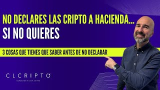 🛑NO DECLARES tus cripto a Hacienda si no quieres pero antes escucha las 3 cosas que debes saber [upl. by Shep]