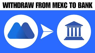 How to Withdraw From MEXC to Bank Account 2024 [upl. by Rialc]