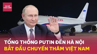 Tổng thống Putin đến Hà Nội bắt đầu chuyến thăm chính thức Việt Nam  Tin Mới Toàn Cảnh [upl. by Christoforo]