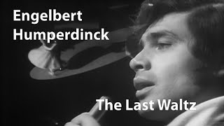 Engelbert Humperdinck  The Last Waltz 1967 Restored [upl. by Hak872]