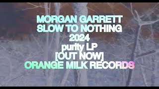 Morgan Garrett  Slow to Nothing MUSIC VIDEO Purity 2024 [upl. by Redmer71]