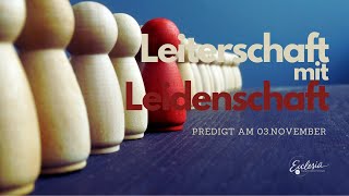 Predigt  03112024  Leiterschaft mit Leidenschaft [upl. by Alram]