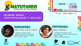 Matutando  Ep 38  Mulheres negras Territorialidades e Educação [upl. by Cerveny]