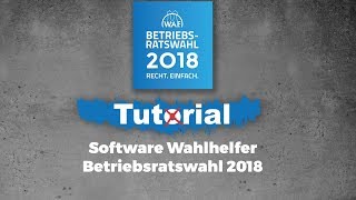 TUTORIAL SOFTWARE WAHLHELFER  So nutzen Sie den Wahlhelfer für Ihre Betriebsratswahl 2018  WAF [upl. by Merri148]