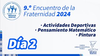 Día 2 9º Encuentro de la Fraternidad 2024 Colegio México Nuevo Campus Lomas de Angelópolis Puebla [upl. by Conlen181]