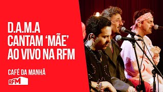 DAMA cantam quotMãequot ao vivo  RFM [upl. by Torie]