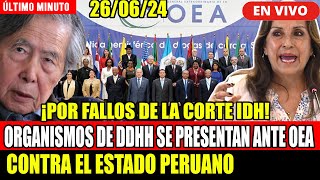 🔴ÚLTIMO MINUTO ORGANISMOS DE DDHH SE PRESENTAN ANTE OEA CONTRA EL ESTADO PERUANO HOY 260624 [upl. by Rosalia922]