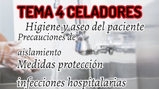 TEMA 4 CELADOR Higiene y aseo del paciente Tipos de aislamiento Medidas protección infecciones [upl. by Parik]