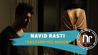 Navid Rasti  Dastamo Vel Nakon OFFICIAL VIDEO [upl. by Ahsiekan]