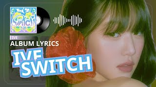 IVE 아이브 Second EP IVE SWITCH Lyrics color coded HanRomEng  Line distribution  JANGMIIN [upl. by Spragens]