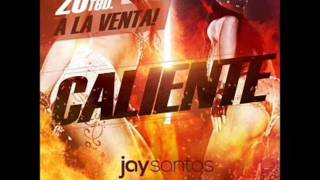 Jay Santos  Caliente Extended Version [upl. by Narib72]