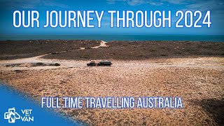 Life is an Adventure  Full Time Travelling Australia  2024 in Review [upl. by Spratt]