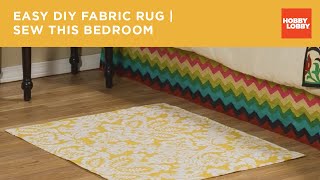 Easy DIY Fabric Rug  Sew This Bedroom  Hobby Lobby® [upl. by Herra]