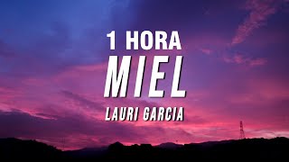 1 HORA Lauri Garcia  Miel LetraLyrics [upl. by Ahsennek357]