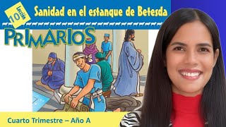 Lección 10 PRIMARIOS Sanidad en el estanque de Betesda 4to trimestre de 2024DIVISIÓN INTERAMERICANA [upl. by Columba572]